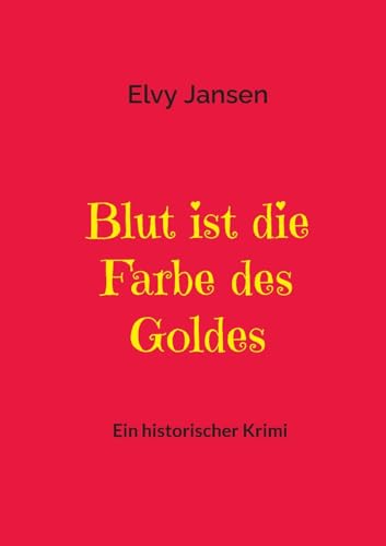 Blut ist die Farbe des Goldes (Adriana die Fuhrfrau)