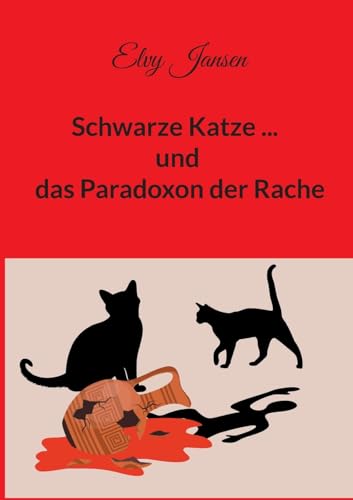 Schwarze Katze...und das Paradoxon der Rache von Books on Demand