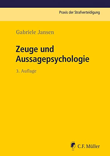 Zeuge und Aussagepsychologie (Praxis der Strafverteidigung) von C.F. Müller