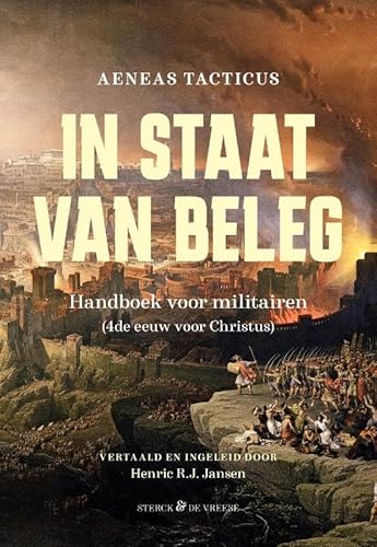 In staat van beleg: Handboek voor militairen (4de eeuw voor Chr.) von Sterck & De Vreese