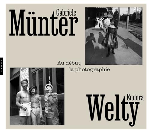 Gabriele Münter & Eudora Welty. Au début la photographie