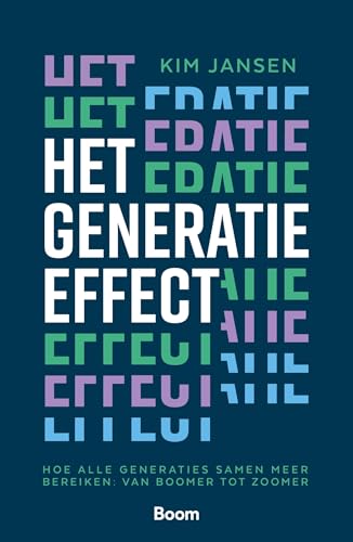 Het generatie-effect: hoe alle generaties samen meer bereiken : van boomer tot zoomer von Boom