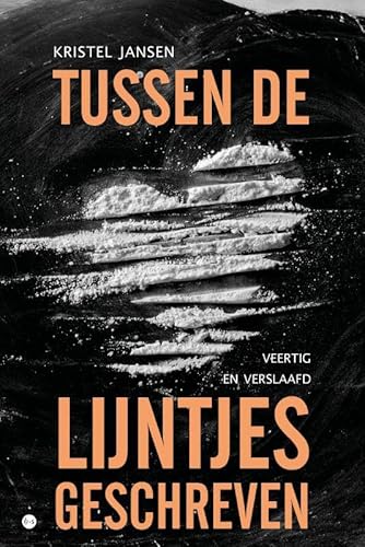 Tussen de lijntjes geschreven: Veertig en verslaafd von Uitgeverij Boekscout