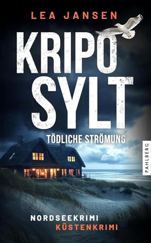 KRIPO SYLT - Tödliche Strömung: Nordseekrimi Küstenkrimi (Petersen & Schiller ermitteln) von Pahlberg Verlag