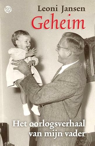 Geheim: het oorlogsverhaal van mijn vader Geheim: het oorlogsverhaal van mijn vader von Uitgeverij De Kring