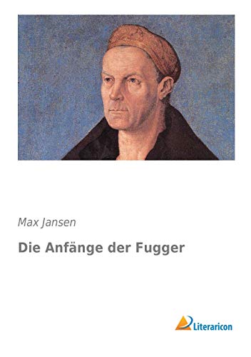 Die Anfänge der Fugger (German Edition) von Literaricon