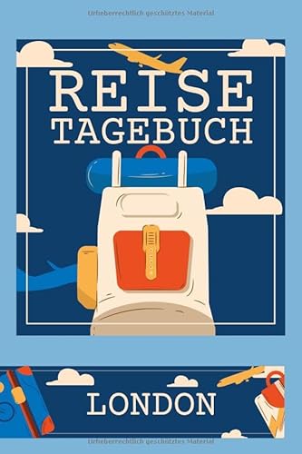 Reisetagebuch London: Reisebuch mit vorgedruckten Seiten zum Ausfüllen und selbst gestalten - Reisetagebuch, Travelbook und Notizbuch für den London Urlaub von Independently published