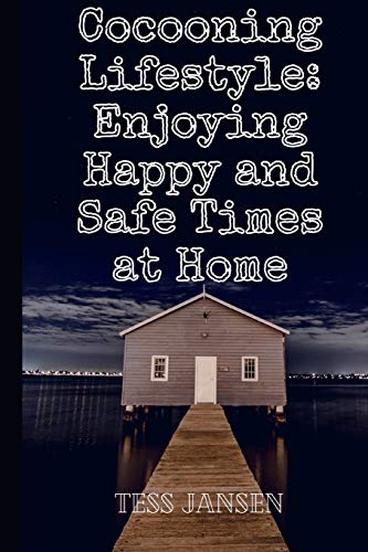 Cocooning Lifestyle: Enjoying Happy and Safe Times at Home von BN Publishing