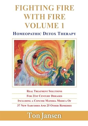 1: Homeopathic Detox Therapy (Fighting fire with fire: Homeopathic Detox Therapy) von Oorsprong, Uitgeverij