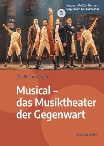 Musical – das Musiktheater der Gegenwart (Gesammelte Schriften zum Populären Musiktheater) von Waxmann