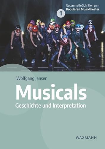 Musicals: Geschichte und Interpretation (Gesammelte Schriften zum Populären Musiktheater) von Waxmann Verlag GmbH