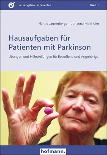 Hausaufgaben für Patienten mit Parkinson: Übungen und Hilfestellungen für Betroffene und Angehörige von Hofmann-Verlag GmbH & Co. KG