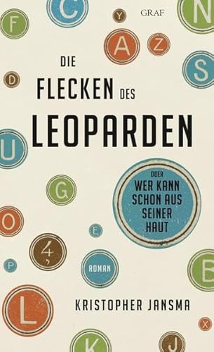 Die Flecken des Leoparden: Oder Wer kann schon aus seiner Haut