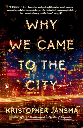 Why We Came to the City: A Novel