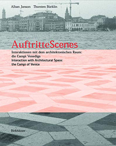 Auftritte / Scenes: Interaktionen mit dem architektonischen Raum: die Campi Venedigs / Interaction with Architectural Space: the Campi of Venice