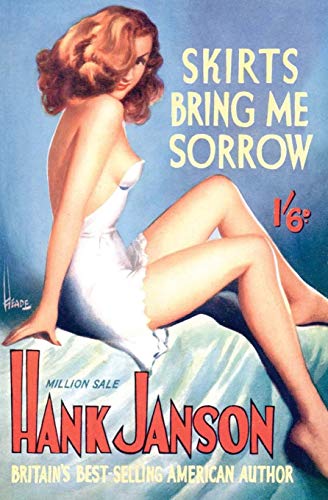 Skirts Bring Me Sorrow (Hank Janson)