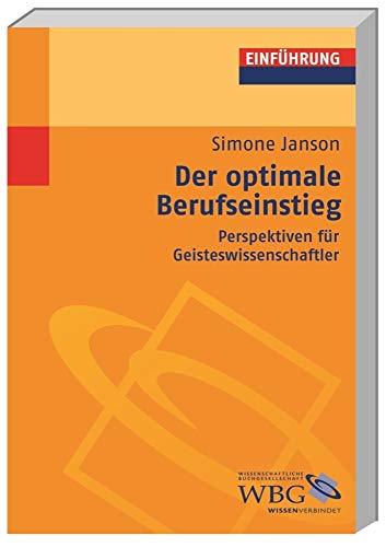 Der optimale Berufseinstieg: Perspektiven für Geisteswissenschaftler (Studium kompakt) von wbg academic