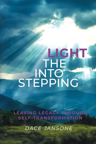Stepping Into the Light: Leaving Legacy Through Self-Transformation von selfpublishing.com