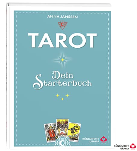 Tarot - Dein Starterbuch (Tarotbuch, perfekt für Anfänger)