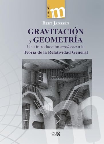 Gravitación y geometría: una introducción moderna a la Teoría de la Relatividad General (Manuales Major) von Editorial Universidad de Granada