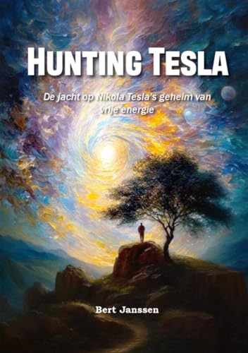 Hunting Tesla: De jacht op Nikola Tesla's geheim van vrije energie von Obelisk Boeken