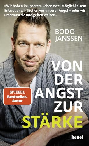 Von der Angst zur Stärke: SPIEGEL Bestseller-Autor von bene!