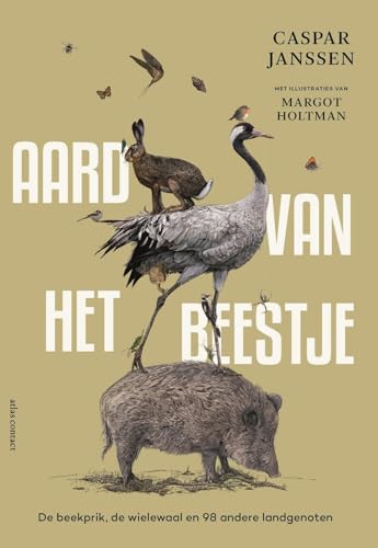 Aard van het beestje: de beekprik, de wielewaal en 98 andere landgenoten Aard van het beestje: de beekprik, de wielewaal en 98 andere landgenoten von Atlas Contact