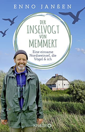 Der Inselvogt von Memmert: Eine einsame Nordseeinsel, die Vögel und ich