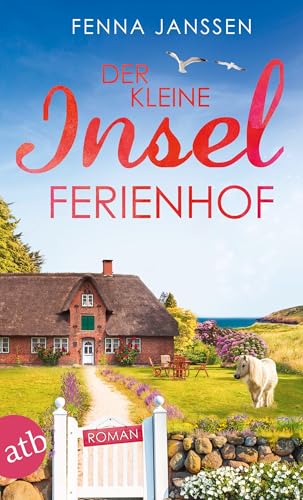 Der kleine Inselferienhof: Roman (Liebe, Glück und Sonnenschein, Band 6)