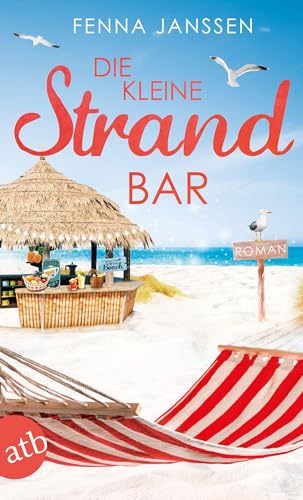 Die kleine Strandbar: Roman (Liebe, Glück und Sonnenschein, Band 3)