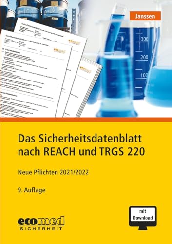 Das Sicherheitsdatenblatt nach REACH und TRGS 220: Neue Pflichten 2021/2022 von Ecomed-Storck / ecomed Sicherheit