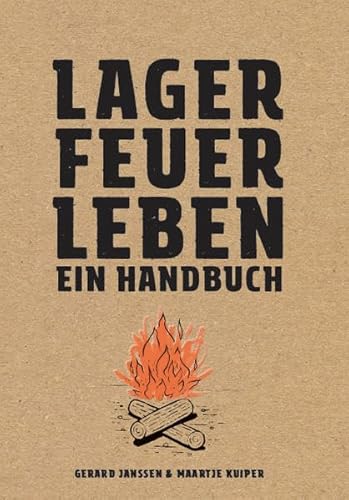 Lagerfeuerleben: Ein Handbuch von Helvetiq Verlag