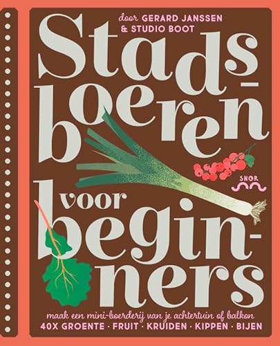 Stadsboeren voor beginners: Maak een mini-boerderij van je achtertuin, dakterras of balkon von Pelckmans Uitgevers