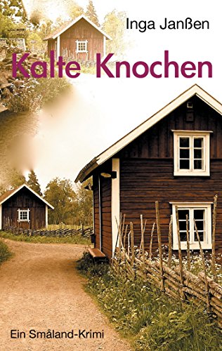 Kalte Knochen: Ein Småland-Krimi