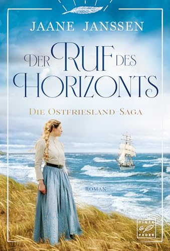 Der Ruf des Horizonts (Die Ostfriesland-Saga, Band 2) von Tinte & Feder