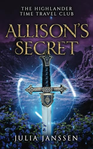 Allison's Secret: The Highlander Time Travel Club 2 Allison's Secret: The Highlander Time Travel Club 2 von Dreamfinder Verlag