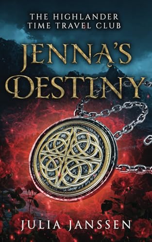 Jenna's Destiny: The Highlander Time Travel Club 1 Jenna's Destiny: The Highlander Time Travel Club 1 von Dreamfinder Verlag