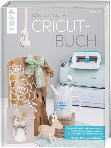 Das ultimative Cricut-Buch: Das große Werk- und Ideenbuch für alle Cricut-Schneidemaschinen für Einsteiger und Fortgeschrittene. Das ultimative Cricut-Buch: Das große Werk- und Ideenbuch für alle Cricut-Schneidemaschinen für Einsteiger und Fortgeschrittene.