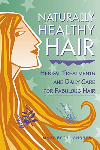 Naturally Healthy Hair: Herbal Treatments and Daily Care for Fabulous Hair (Herbal Body) von Workman Publishing
