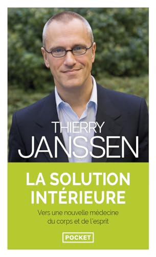 La solution intérieure: Vers une nouvelle médecine du corps et de l'esprit
