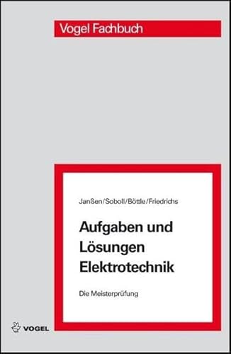 Aufgaben und Lösungen Elektrotechnik (Die Meisterprüfung)