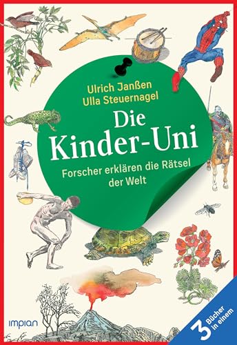 Die Kinder-Uni: Forscher erklären die Rätsel der Welt - Taschenbuchausgabe: Alle 3 Bücher in einem - Erstes Semester | Zweites Semester | Drittes Semester Die Kinder-Uni: Forscher erklären die Rätsel der Welt - Taschenbuchausgabe: Alle 3 Bücher in einem - Erstes Semester | Zweites Semester | Drittes Semester