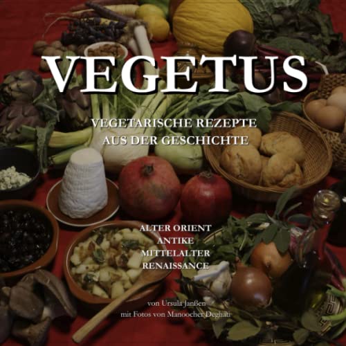Vegetus: Vegetarische Rezepte aus der Geschichte von Independently published