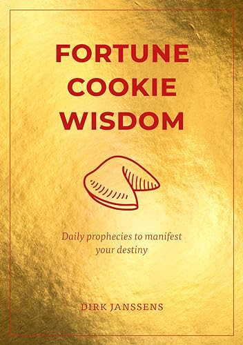 Fortune Cookie Wisdom: Daily Prophecies to Manifest Your Destiny Fortune Cookie Wisdom: Daily Prophecies to Manifest Your Destiny von Murdoch Books