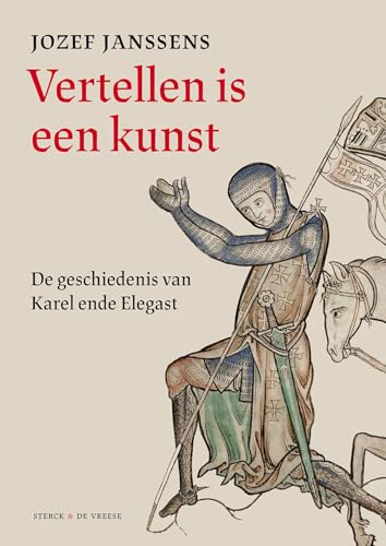 Vertellen is een kunst: de geschiedenis van Karel ende Elegast von Sterck & De Vreese