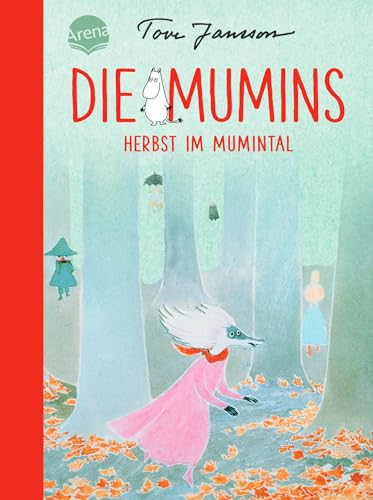 Die Mumins (9). Herbst im Mumintal: Zeitloses Mumin-Abenteuer zum Vorlesen, Selberlesen und immer wieder Lesen für Kinder ab 8 von Arena