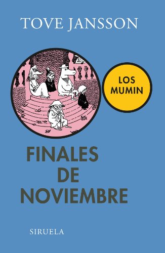 Finales de noviembre: Los Mumin (Las Tres Edades, Band 234) von SIRUELA