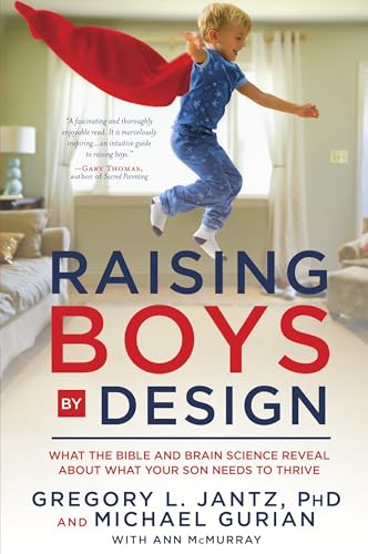 Raising Boys by Design: What the Bible and Brain Science Reveal About What Your Son Needs to Thrive von Waterbrook