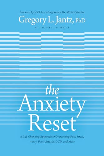 The Anxiety Reset: A Life-Changing Approach to Overcoming Fear, Stress, Worry, Panic Attacks, OCD and More The Anxiety Reset: A Life-Changing Approach to Overcoming Fear, Stress, Worry, Panic Attacks, OCD and More