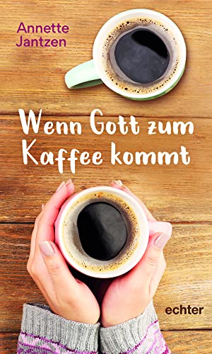 Wenn Gott zum Kaffee kommt